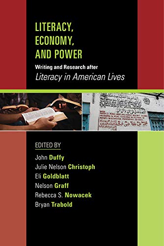 Literacy, Economy, and Power: Writing and Research after "Literacy in American Lives"