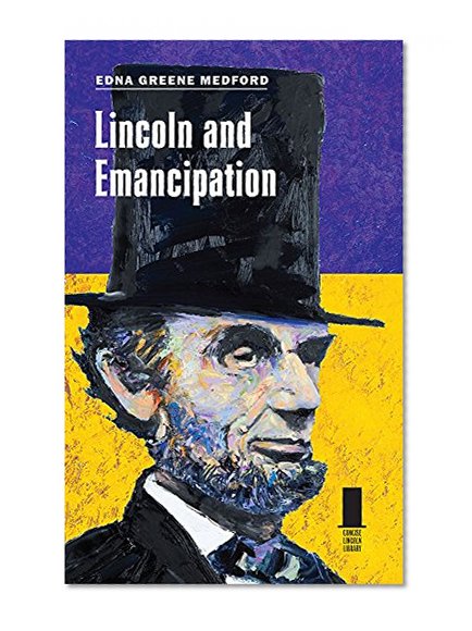 Lincoln and Emancipation (Concise Lincoln Library)