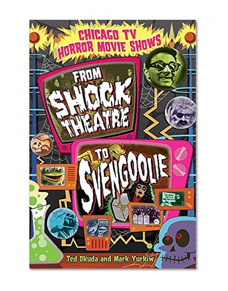Chicago TV Horror Movie Shows: From Shock Theatre to Svengoolie