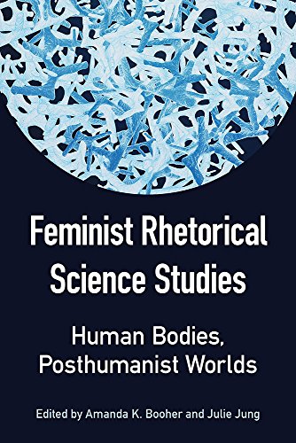 Feminist Rhetorical Science Studies (Studies in Rhetorics and Feminisms)