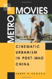 Metro Movies: Cinematic Urbanism in Post-Mao China