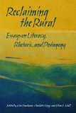 Reclaiming the Rural: Essays on Literacy, Rhetoric, and Pedagogy