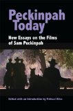 Peckinpah Today: New Essays on the Films of Sam Peckinpah