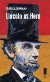 Lincoln as Hero (Concise Lincoln Library)