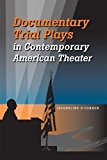 Documentary Trial Plays in Contemporary American Theater (Theater in the Americas)