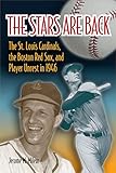 The Stars Are Back: The St. Louis Cardinals, the Boston Red Sox, and Player Unrest in 1946