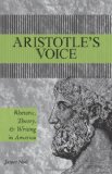 Aristotle's Voice: Rhetoric, Theory, and Writing in America