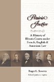 Prairie Justice: A History of Illinois Courts under French, English, and American Law