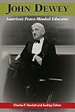 John Dewey, America's Peace-Minded Educator