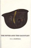 The river and the gauntlet: Defeat of the Eighth Army by the Chinese Communist forces, November, 1950, in the Battle of the Chongchon River, Korea (Time reading program special edition)