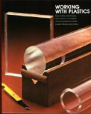 Working With Plastics (Home repair and improvement)