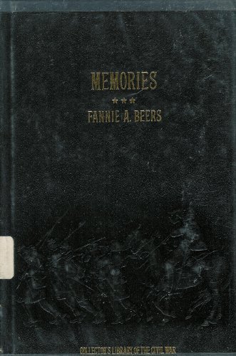 Memories: A Record of Personal Experience and Adventure During Four Years of War (Collector's Library of the Civil War)