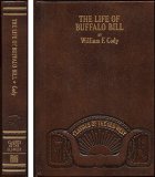 The life of Hon. William F. Cody, known as Buffalo Bill, the famous hunter, scout, and guide: An autobiography (Classics of the Old West)