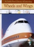Wheels and Wings (A Child's First Library of Learning)