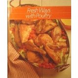 Fresh Ways with Poultry (Healthy Home Cooking)