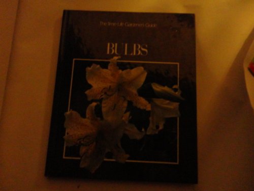 Bulbs (The Time-Life gardener's guide)