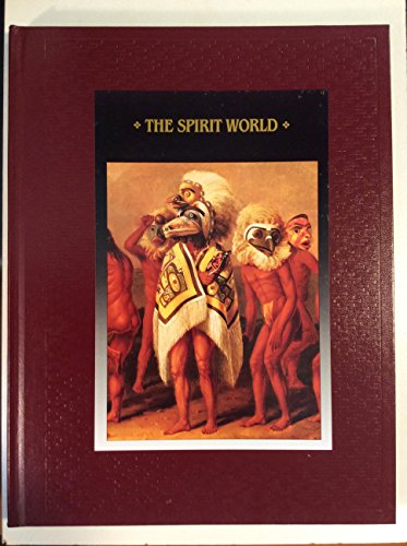 The Spirit World: American Indians (American Indians (Time-Life))