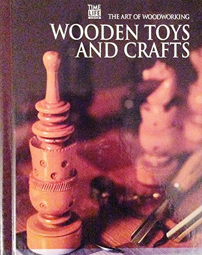 Wooden Toys and Crafts (Art of Woodworking)