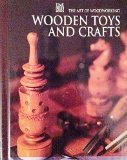 Wooden Toys and Crafts (Art of Woodworking)