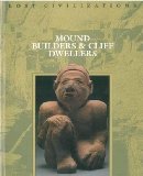 Mound Builders & Cliff Dwellers (Lost Civilizations)