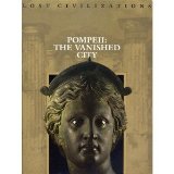 Pompeii: The Vanished City (Lost Civilizations)