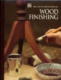Wood Finishing (Art of Woodworking)