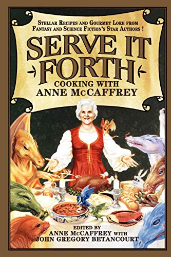 Serve It Forth: Cooking with Anne McCaffrey