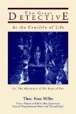 The Great Detective at the Crucible of Life