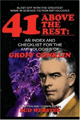 41 Above the Rest: An Index and Checklist for the Anthologies of Groff Conklin