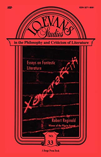 Xenograffiti: Essays on Fantastic Literature (I.O. Evans Studies in the Philosophy and Criticism of Litera)