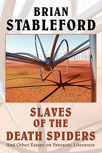 Slaves of the Death Spiders and Other Essays on Fantastic Literature (I.O. Evans Studies in the Philosophy & Criticism of Literatu)