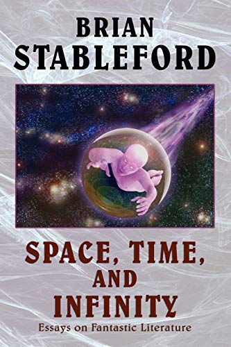 Space, Time, and Infinity: Essays on Fantastic Literature (I.O. Evans Studies in the Philosophy and Criticism of Litera)