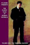 The Classic Tales of Jacques Futrelle, Volume One: The Thinking Machine