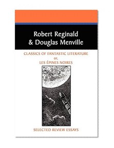 Classics of Fantastic Literature: Selected Review Essays (Borgo Literary Guides,)