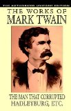 The Man That Corrupted Hadleyburg and Other Essays and Stories: The Authorized Uniform Edition