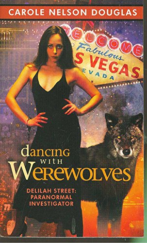 Dancing with Werewolves: Delilah Street, Paranormal Investigator