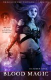 Blood Magic: Book One Of The Ballad Of Kirin Widowmaker (Bk. 1)