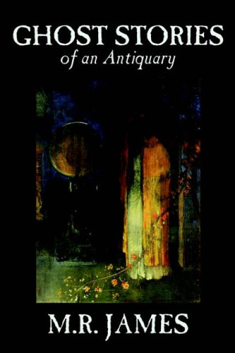 Ghost Stories of an Antiquary (Wildside Fantasy Classic)