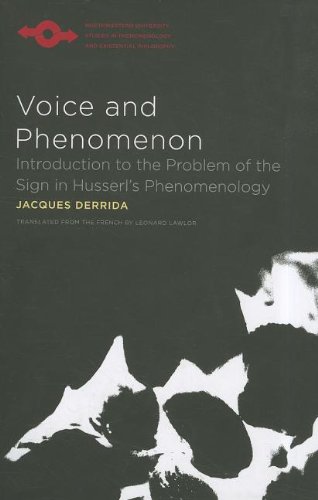 Book Cover Voice and Phenomenon: Introduction to the Problem of the Sign in Husserl's Phenomenology (Northwestern University Studies in Phenomenology & Existential Philosophy)