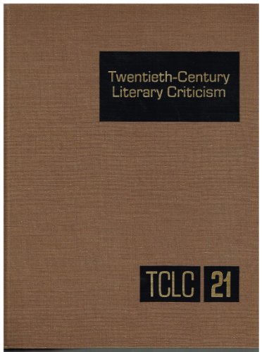 Twentieth-Century Literary Criticism, Vol. 21
