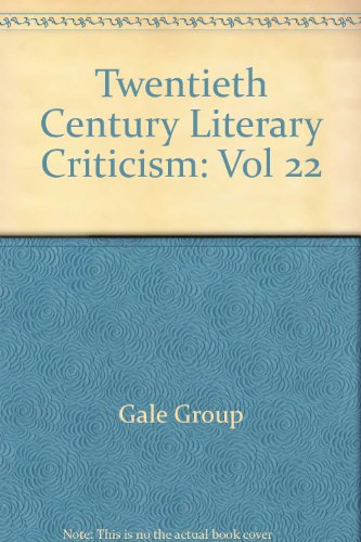 Twentieth-Century Literary Criticism, Vol. 22