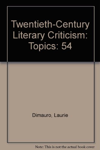 Twentieth-Century Literary Criticism: Topics, Vol. 54