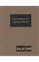 Contemporary Literary Criticism, Vol. 56