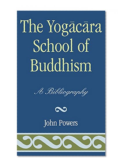 The Yogacara School of Buddhism