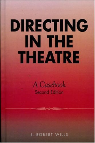 Directing in the Theatre: A Casebook