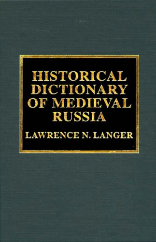 Historical Dictionary of Medieval Russia (Historical Dictionaries of Ancient Civilizations and Historical Eras)