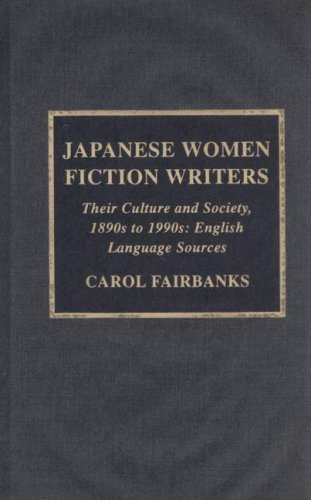 Japanese Women Fiction Writers: Their Culture and Society, 1890s to 1990s: English Language Sources