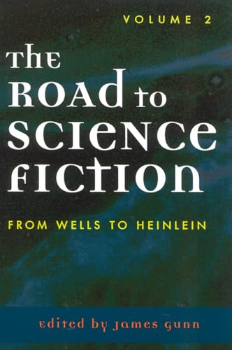 The Road to Science Fiction: From Wells to Heinlein: Volume 2 (Volume 2)