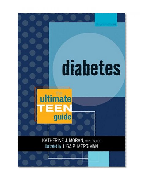Diabetes: The Ultimate Teen Guide (It Happened to Me)