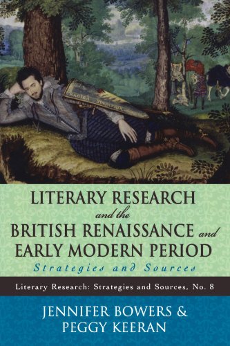 Literary Research and the British Renaissance and Early Modern Period: Strategies and Sources (Literary Research: Strategies and Sources)